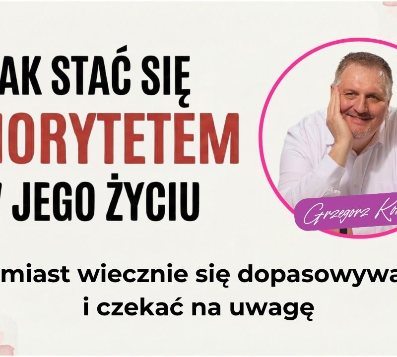 KURS :: Jak stać się priorytetem jego życiu.