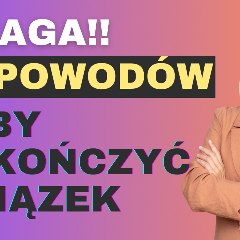 50 POWODÓW, ŻEBY ZAKOŃCZYĆ TEN ZWIĄZEK